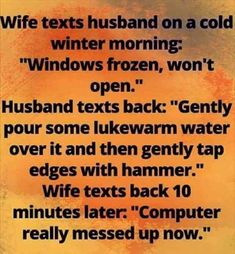 a text message that reads wife texts husband on a cold winter morning windows frozen, won't open