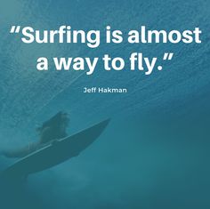 a woman riding on top of a surfboard in the ocean with a quote about surfing