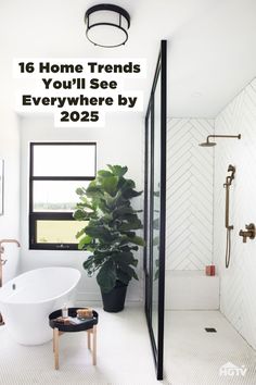 a bathroom with a plant in the corner and text that reads 16 home trends you'll see everywhere by 205