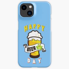 a beer phone case with the words happy beer day on it