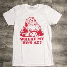 Gildan “Where My Ho’s At” Santa Graphic Tee New Without Tags Size Small 100% Cotton 243 244 Casual White T-shirt For Holiday, White Pre-shrunk Christmas Tops, White Graphic Tee For Holidays, White Letter Print Top For Holiday, White Letter Print Tops For Holiday, White Graphic Print Top For Holiday, White Top With Funny Christmas Print, Christmas White Tops With Funny Print, White Christmas Tops With Funny Print