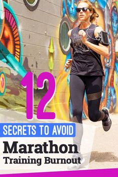 a woman running in front of a wall with the words 12 secrets to avoid marathon training burn