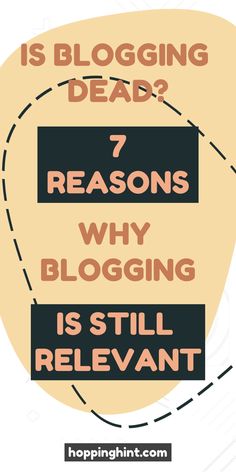 the words is blogging dead? 7 reasons why blogging isn't relevant