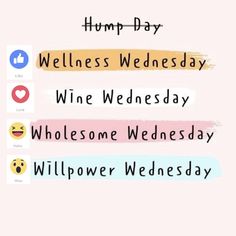 the words hump - day, wine wednesday, wine wednesday, wholesome wednesday and willflower wednesday