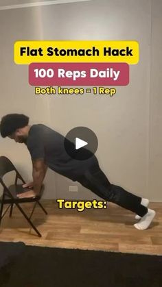 a man is doing an exercise on a chair with the caption that reads, flat stomach hack 100 reps daily both knees and 1 rep targets