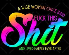 Swear Words Quotes, 30 Tattoo, Funny Mean Quotes, Funny Day Quotes, Sassy Wallpaper, Words Coloring Book, Wise Woman, Dope Quotes