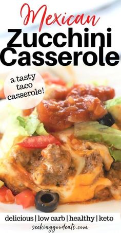 mexican zucchini casserole recipe with text overlay that reads, delicious low carb healthy keto