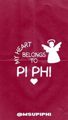 a piece of paper with the words my heart belongs to pi phi