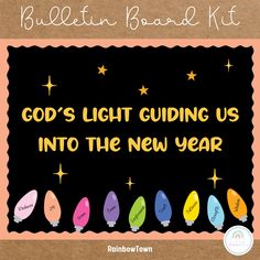 a bulletin board with the words god's light guiding us into the new year