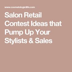 salon retail contest with the words salon retail contest contest ideas that pump up your stylists