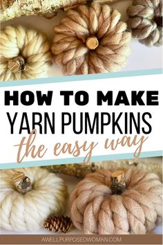 yarn pumpkins with text overlay how to make yarn pumpkins the easy way