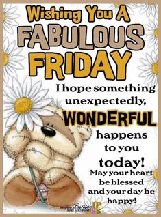 a teddy bear holding a flower with the words wishing you a fabulous friday