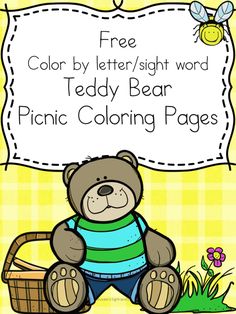 a teddy bear holding a basket with the words free color by letter sight word teddy bear picnic coloring pages