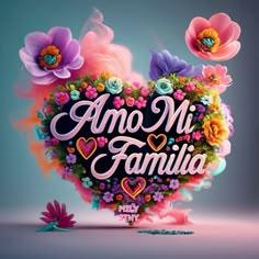 the words amo mi famiia written in colorful flowers