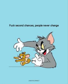 an image of cartoon characters with caption that reads, f k second chance, people never change