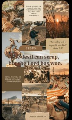 a collage of images with the words jesus, he devil can scrap, but the lord has won