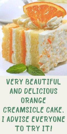 an orange cake on a white plate with the words very beautiful and delicious orange creamsicle cake i advise everyone to try