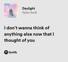 taylor swift quote about i don't wanna think of anything else now that i thought of you