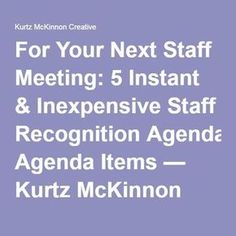 the text for your next staff meeting 5 instant & expensive staff recognition agenda