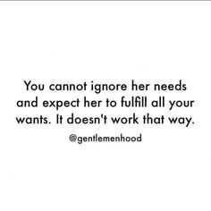 the quote you cannot ignore her needs and expect her to fulfill all your wants i don't work that way