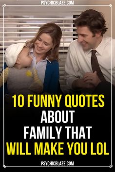 a man and woman sitting next to each other with the caption 10 funny quotes about family that will make you lol