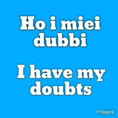 a blue background with the words hoi miei dubbi i have my doubts