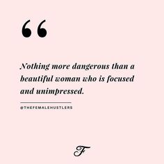 a pink background with the words, nothing more dangerous than a beautiful woman is focused and unimpressed