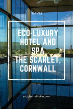 the words eco - luxury hotel and spa, the scarlet, cornwalll