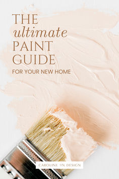 the ultimate paint guide for your new home