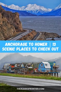 two pictures with the words anchorage to homer and scenic places to check out