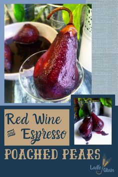 Red Wine and Espresso Poached Pears served in a glass with more pears in a large bowl with extra red wine poaching reduction. Easy Pear Dessert, Poached Pears Dessert, Red Wine Poached Pears, Red Wine Dessert, Pears In Red Wine, Poached Pears Recipe, Wine Poached Pears, Red Wine Recipe, Impressive Dessert