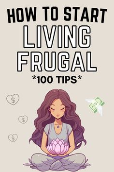 how to start living frugal 100 tips