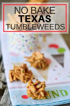 no bake texas tumbleweedes with text overlay