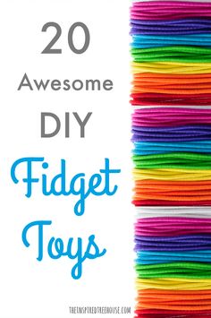 the words, 20 awesome diy fidget toys are in front of an image of colorful