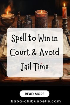 spell to win in court and avoid jail time by reading this book with candles on the table