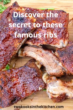 ribs on a cutting board with the words, discovering the secret to these famous ribs