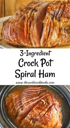 an image of the crock pot spiral ham recipe with text overlay that reads, 3 ingredient crock pot spiral ham