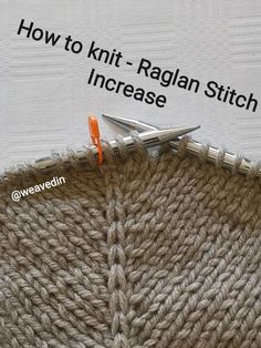 an advertisement for knitting with scissors on top of the knitted material and text that reads how to knit rag stitch increase