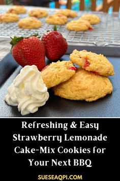 fresh strawberry and easy strawberry lemonade cake mix cookies for your next bbq