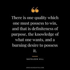 a quote that reads, there is one quality which one must process to win and that is