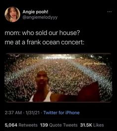 an image of a man on twitter with the caption mom who sold our house? me at a frank ocean concert