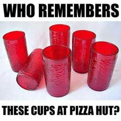 four red glasses sitting next to each other on top of a white surface with the words share if you remember these cups at pizza hut