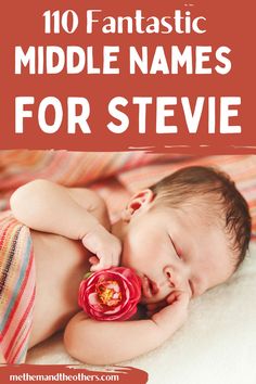 a baby sleeping on top of a bed with the words 10 fantastic middle names for steve