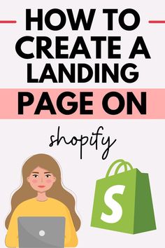 a woman holding a shopping bag and looking at her laptop text reads how to create a landing page on shopify