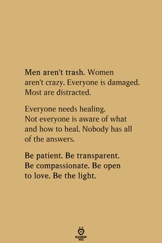 a poem written in black and white with the words men aren't trash women aren't crazy everyone is damaged most are distracted