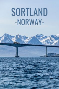 an image of a bridge over water with mountains in the background that says, scotland - norway