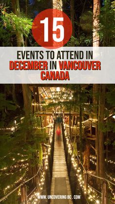 a walkway with lights on it and the words 15 events to attend in december in vancouver, canada