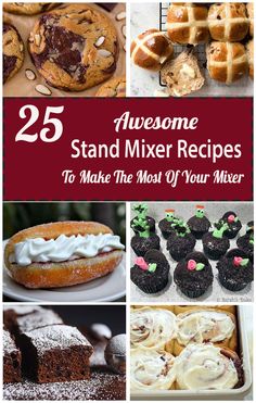 25 awesome stand mixer recipes to make the most of your mixers and desserts