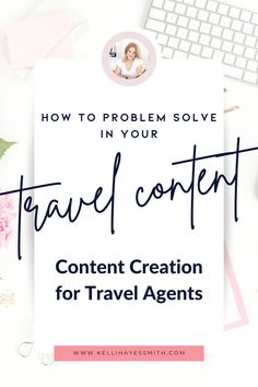 a white sign that says how to problem solve in your travel content creation for travel agent