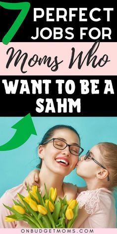 two women kissing each other with the text 7 perfect jobs for moms who want to be a sahm